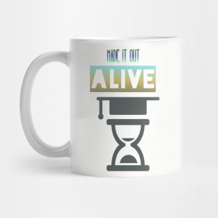 Made it out alive Mug